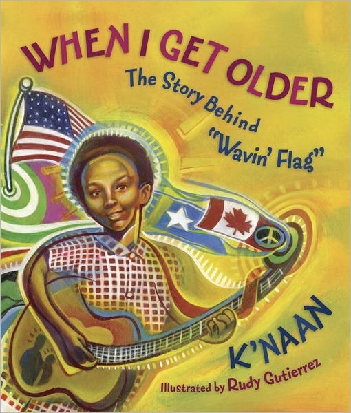 Cover for K'naan · When I Get Older: the Story Behind 'wavin' Flag (Hardcover Book) (2012)