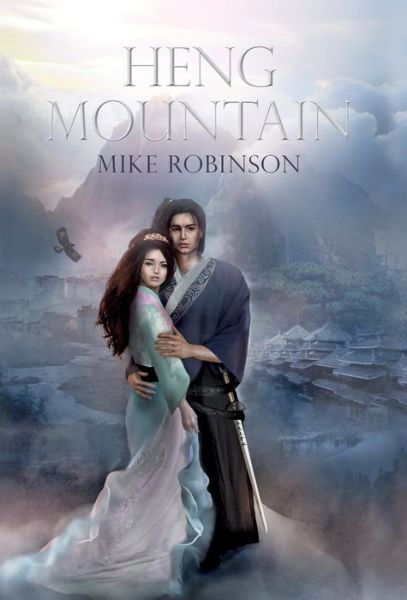 Cover for Mike Robinson · Heng Mountain (Inbunden Bok) (2016)