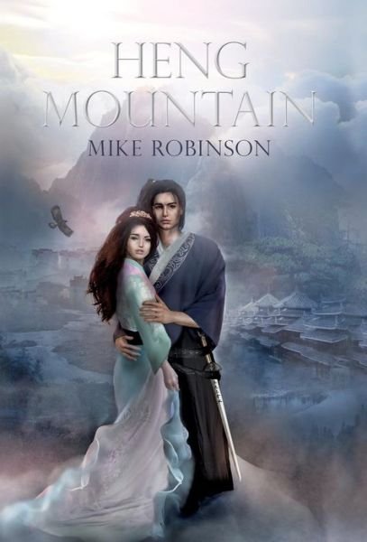 Cover for Mike Robinson · Heng Mountain (Innbunden bok) (2016)