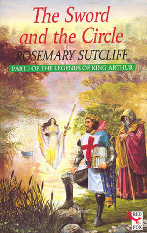 Cover for Rosemary Sutcliff · The Sword And The Circle: King Arthur and the Knights of the Round Table (Paperback Book) (2013)