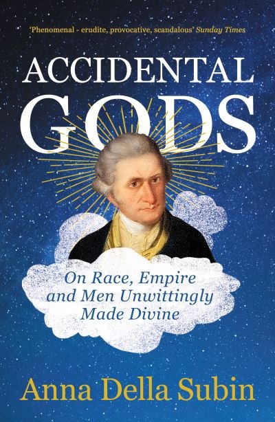 Cover for Anna Della Subin · Accidental Gods: On Race, Empire and Men Unwittingly Turned Divine (Paperback Book) (2023)