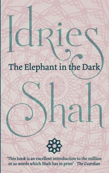 Cover for Idries Shah · The Elephant in the Dark: Christianity, Islam and the Sufis (Paperback Bog) [New edition] (2016)