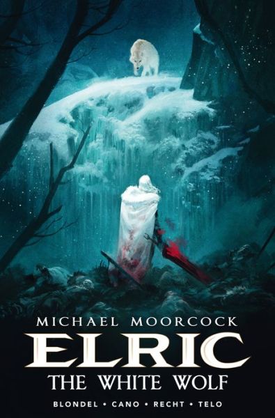 Michael Moorcock's Elric Vol. 3: The White Wolf - Julien Blondel - Books - Titan Books Ltd - 9781785864025 - December 11, 2018