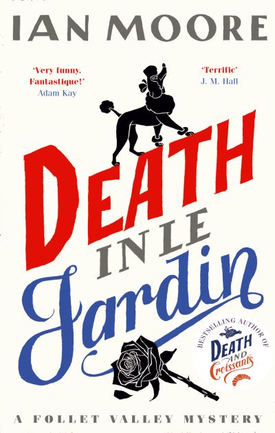 Cover for Ian Moore · Death in le Jardin: the unputdownable new cosy murder mystery - A Follet Valley Mystery (Taschenbuch) (2025)