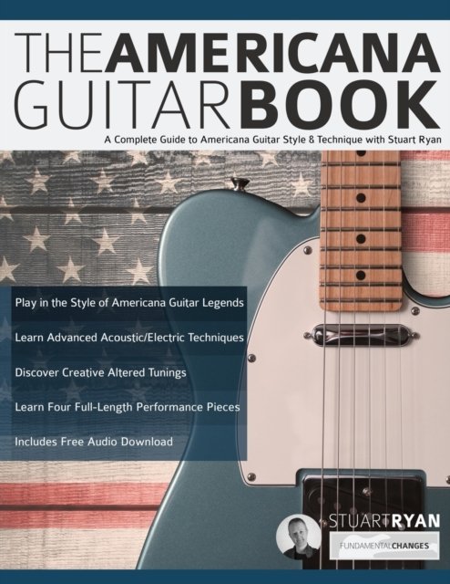 Cover for Stuart Ryan · The Americana Guitar Book: A Complete Guide to Americana Guitar Style &amp; Technique with Stuart Ryan - Learn Americana Guitar (Paperback Book) (2020)