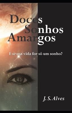 Cover for J S Alves · Doces Sonhos Amargos (Paperback Book) (2019)