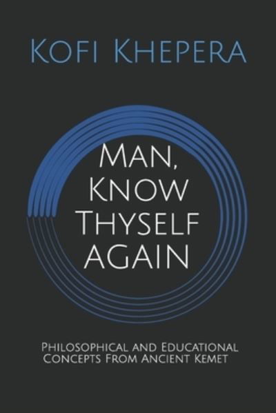 Cover for Kofi Khepera · Man, Know Thyself AGAIN (Pocketbok) (2020)