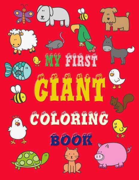 My First Giant Coloring Book - Rebecca Jones - Boeken - Independently Published - 9781798185025 - 27 februari 2019