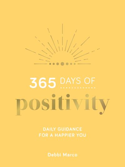 Cover for Debbi Marco · 365 Days of Positivity: Daily Guidance for a Happier You (Hardcover Book) (2021)