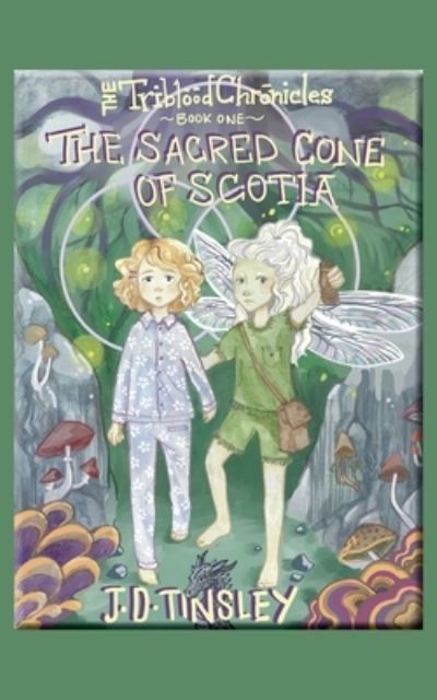 Cover for J. D. Tinsley · Sacred Cone of Scotia (Book) (2023)