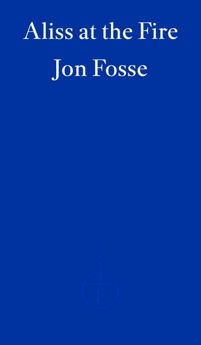 Cover for Jon Fosse · Aliss at the Fire â€” WINNER OF THE 2023 NOBEL PRIZE IN LITERATURE (Paperback Book) (2023)