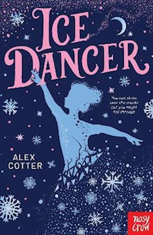 Ice Dancer - Alex Cotter - Livros - Nosy Crow Ltd - 9781805133025 - 9 de outubro de 2025