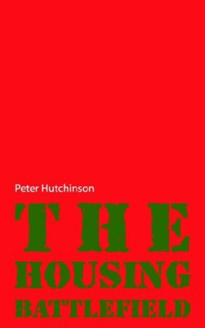 Cover for Peter Hutchinson · The Housing Battlefield (Paperback Book) (2003)