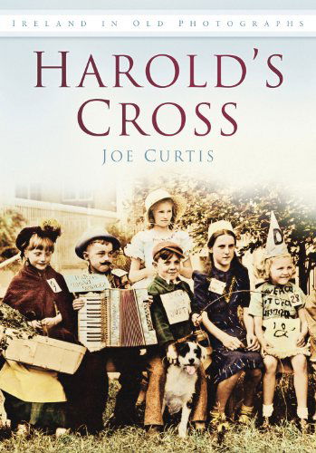 Cover for Joe Curtis · Harold's Cross: Ireland in Old Photographs (Paperback Book) (2011)