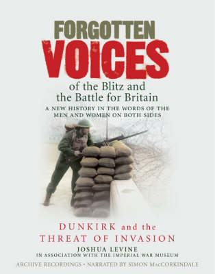 Cover for Joshua Levine · Forgotten Voices of the Blitz and the Battle For Britain - Part 1: Dunkirk and The Threat of Invasion (Cassette) [Abridged edition] (2006)