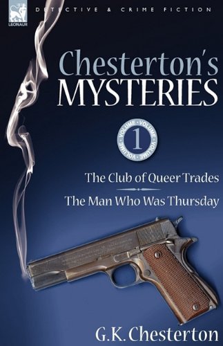 Cover for G K Chesterton · Chesterton's Mysteries: 1-The Club of Queer Trades &amp; the Man Who Was Thursday (Hardcover Book) (2009)