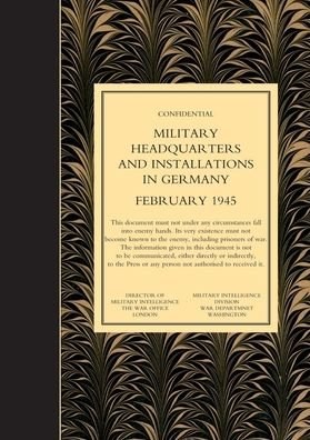 Cover for Director of Military Intelligence the Wa · MILITARY HEADQUARTERS AND INSTALLATIONS IN GERMANY (First Revision) Volume 1 (Taschenbuch) (2007)