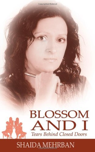 Cover for Shaida Mehrban · Blossom and I: Tears Behind Closed Doors (Pocketbok) (2010)