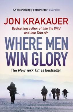 Cover for Krakauer, Jon (Author) · Where Men Win Glory: The Odyssey of Pat Tillman (Paperback Book) [Main edition] (2010)