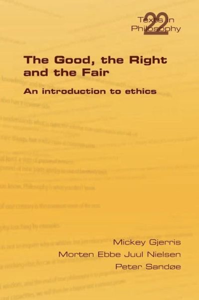 Cover for Gjerris, Mickey (University of Copenhagen) · The Good, the Right &amp; the Fair (Pocketbok) (2013)