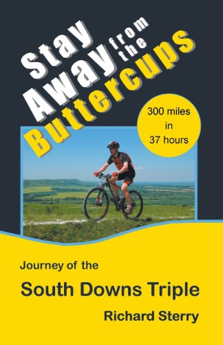 Stay Away from the Buttercups - the Journey of the South Downs Triple - Richard Sterry - Books - CompletelyNovel - 9781849144025 - July 7, 2013