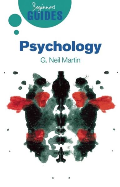 Cover for G. Neil Martin · Psychology: A Beginner's Guide - Beginner's Guides (Taschenbuch) (2008)