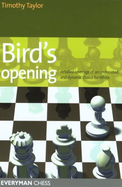 Cover for Timothy Taylor · Bird's Opening: Detailed Coverage of an Underrated and Dynamic Choice for White (Taschenbuch) (2005)