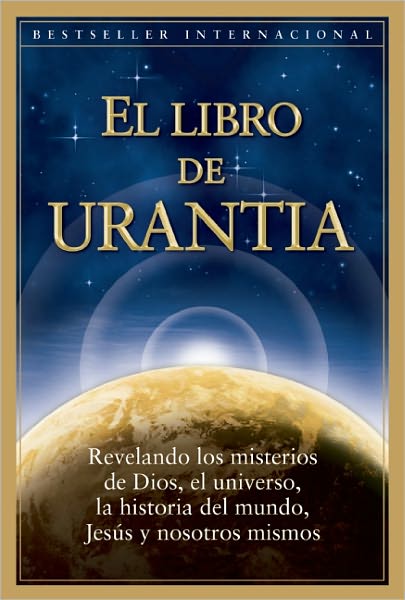 El Libro de Urantia: Revelando Los Misterios de Dios, El Universo, Jesus Y Nosotros Mismos - Urantia Foundation - Libros - Urantia Foundation - 9781883395025 - 16 de diciembre de 1999