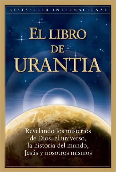 Cover for Urantia Foundation · El Libro de Urantia: Revelando Los Misterios de Dios, El Universo, Jesus Y Nosotros Mismos (Paperback Bog) [Third edition] (1999)