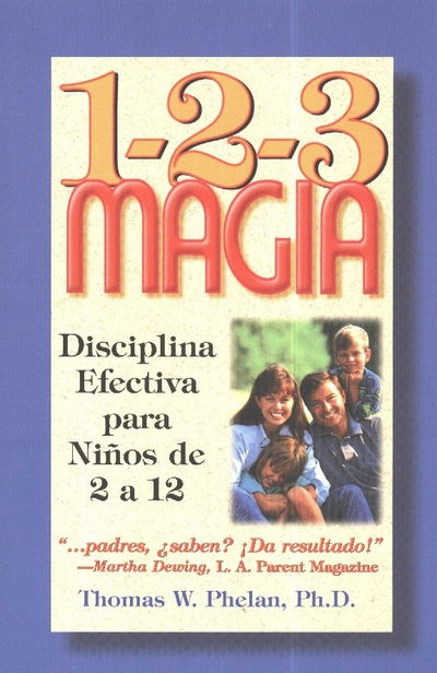 Cover for Thomas Phelan · 1-2-3 Magia: Disciplina efectiva para ninos de 2 a 12 (Taschenbuch) (2002)