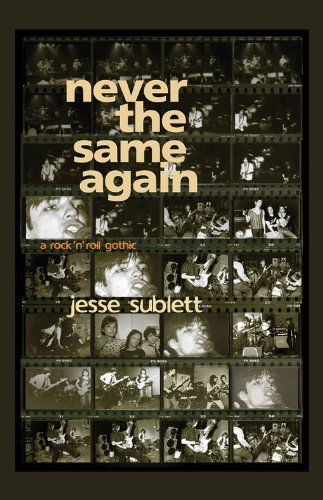 Cover for Jesse Sublett · Never the Same Again: a Rock 'n' Roll Gothic (Hardcover Book) (2004)