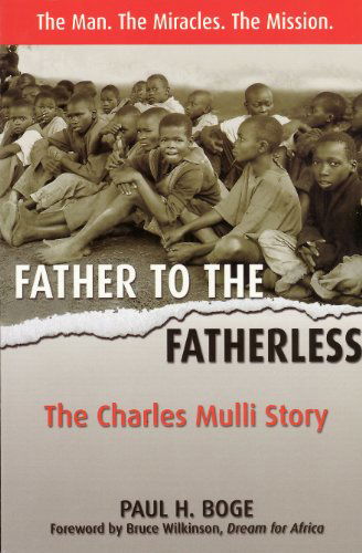 Cover for Paul H. Boge · Father to the Fatherless: the Charles Mulli Story (Paperback Book) (2007)