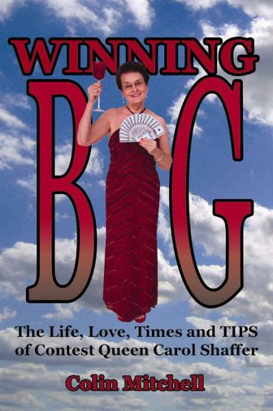 Cover for Colin J Mitchell · Winning Big: The Life, Loves, Times and Tips of Contest Queen Carol Shaffer (Paperback Book) (2008)