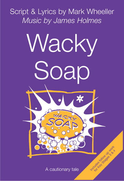 Cover for Mark Wheeller · Wacky Soap: A Cautionary Tale (Paperback Book) [New edition] (1999)