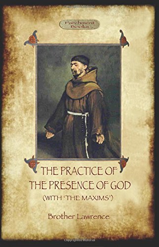 The Practise of the Presence of God/ Maxims of Brother Lawrence - Brother Lawrence - Books - Aziloth Books - 9781908388025 - April 18, 2011