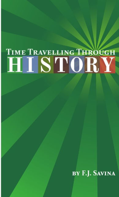 Cover for F. J. Savina · Time Travelling Through History (N/A) (2012)