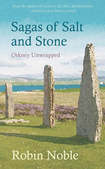 Cover for Robin Noble · Sagas of Salt and Stone: Orkney unwrapped (Paperback Book) (2018)