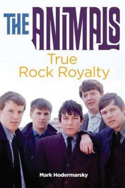 Cover for Mark Hodermarsky · The Animals: True Rock Royalty (Paperback Bog) (2018)