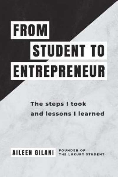 Cover for Aileen Gilani · From Student to Entrepreneur (Taschenbuch) (2018)