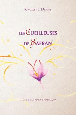 Cover for Kingsley L Dennis · Les cueilleuses de Safran (Paperback Book) (2020)