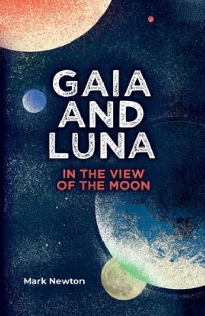 Cover for Mark Newton · Gaia and Luna (Pocketbok) (2021)