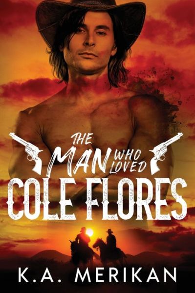 Cover for K a Merikan · The Man Who Loved Cole Flores (Paperback Book) (2021)