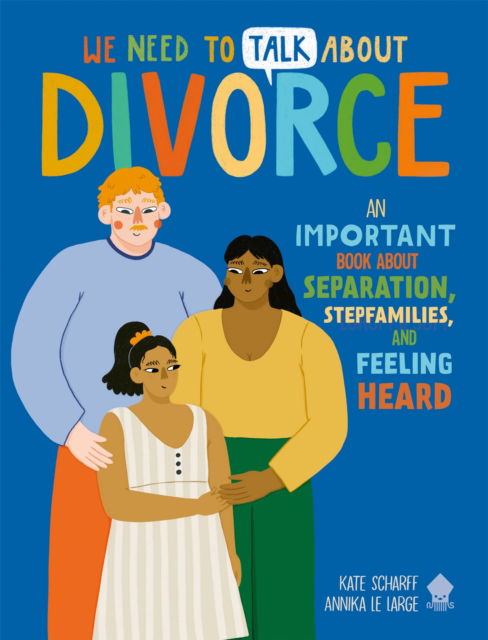 Cover for Kate Scharff · We Need to Talk About Divorce: An IMPORTANT book about Separation, Stepfamilies, and Feeling Heard - We Need to Talk About (Paperback Book) (2025)