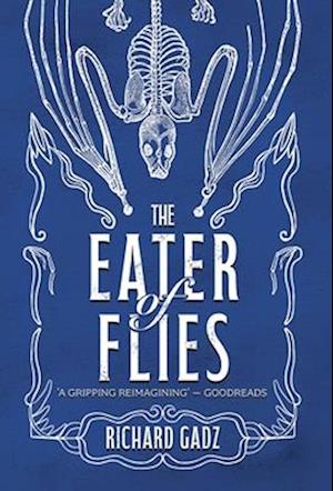 Richard Gadz · The Eater of Flies - Gothics Undead (Hardcover Book) (2024)