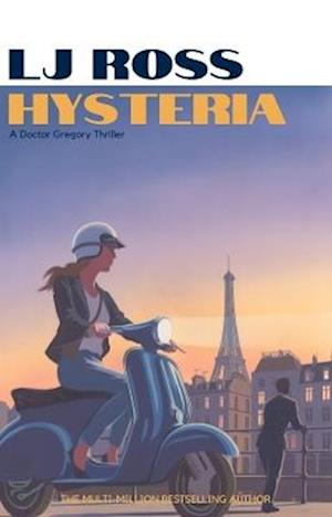 Cover for LJ Ross · Hysteria: An Alexander Gregory Thriller - The Alexander Gregory Thrillers (Paperback Book) (2025)