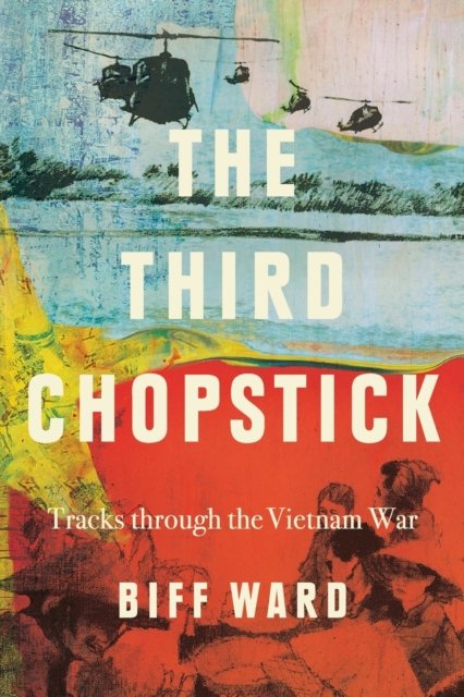 Cover for Biff Ward · The Third Chopstick (Paperback Book) (2022)