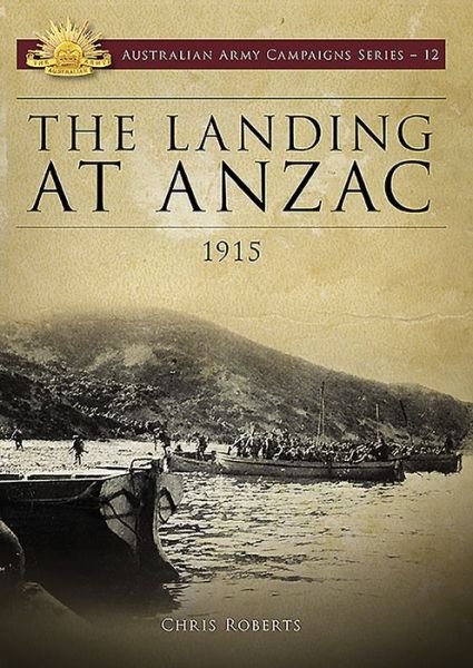 Cover for Chris Roberts · Landing at ANZAC: 1915 - Australian Army Campaigns Series (Paperback Bog) (2016)