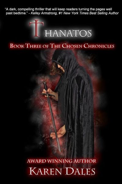 Thanatos: Book Three of the Chosen Chronicles (Volume 3) - Karen Dales - Books - Dark Dragon Publishing - 9781928104025 - August 6, 2014