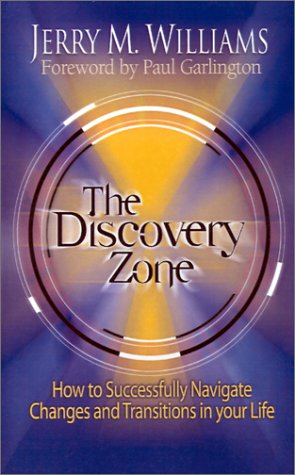 Cover for Jerry M. Williams · The Discovery Zone: How to Successfully Navigate the Changes and Transitions in Your Life (Paperback Book) (2001)