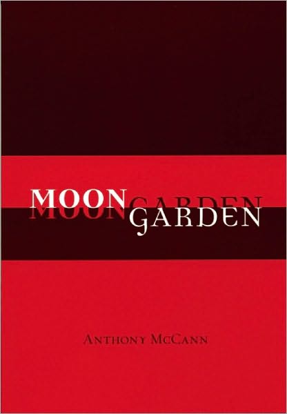 Cover for Anthony McCann · Moongarden (Paperback Book) [First edition] (2006)